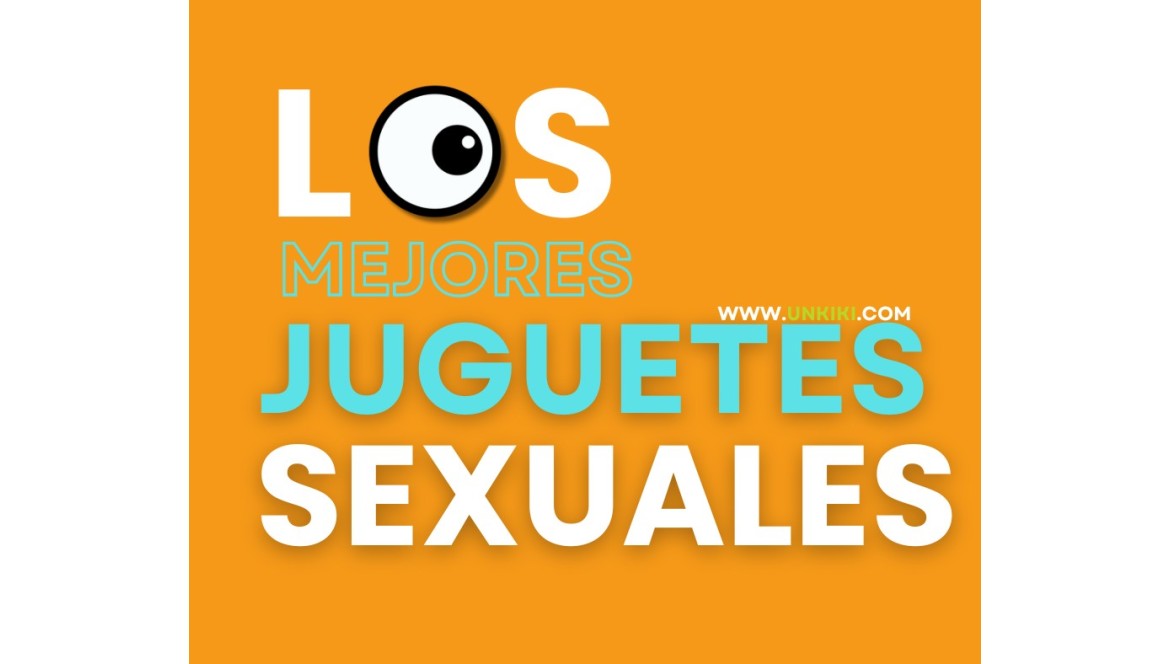 LOS MEJORES JUGUETES SEXUALES